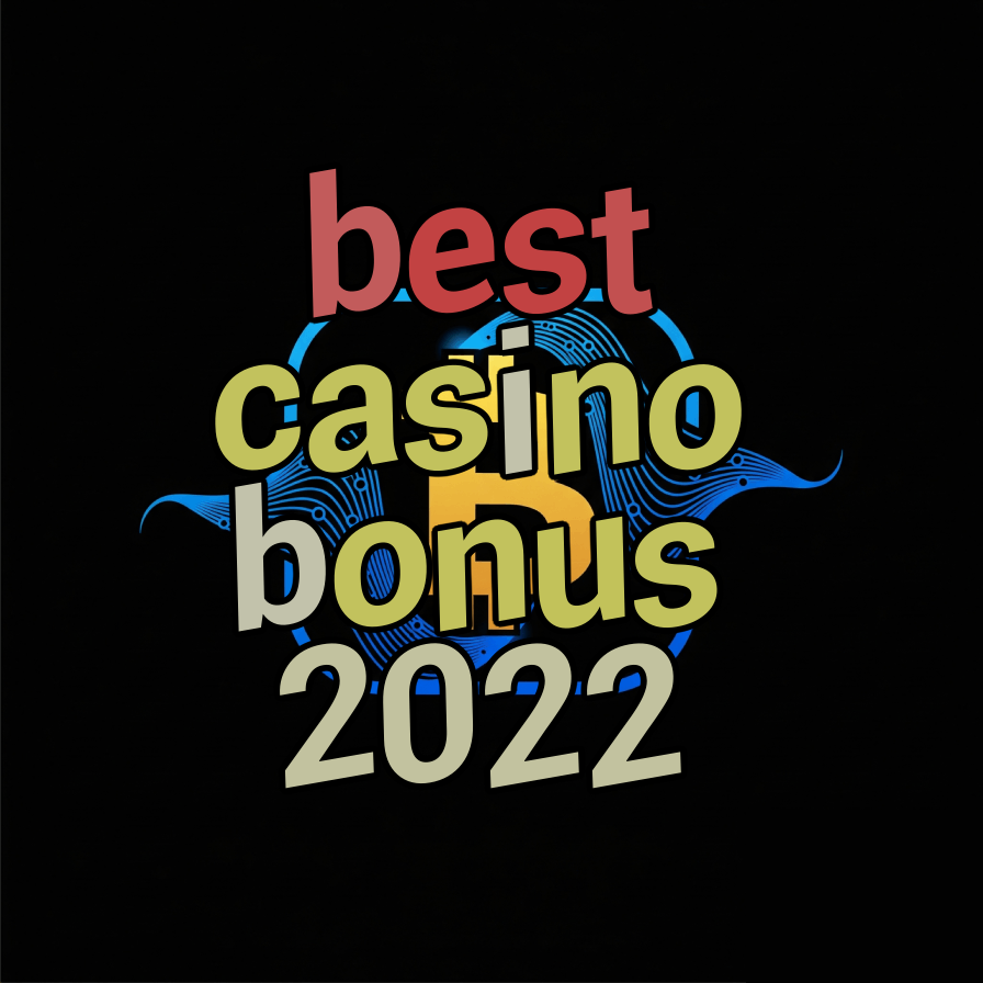 best casino bonus 2022